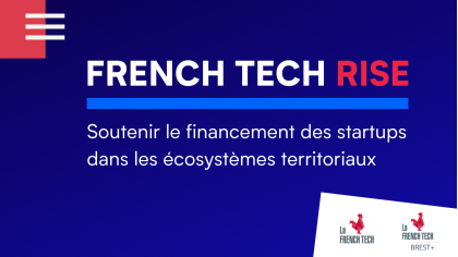 French Tech Rise : un dispositif pour booster le financement des startups en région