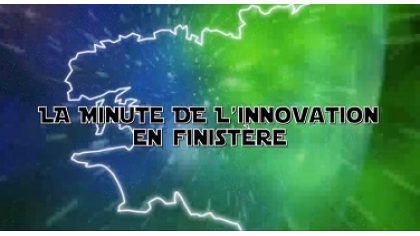 La minute de l'innovation en Finistère | Une coproduction Technopôle Brest-Iroise et Tébéo