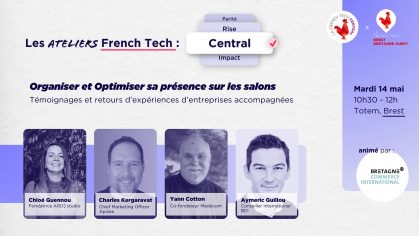Les Ateliers FrenchTechCentral : Organiser et optimiser sa présence sur les salons à l'international