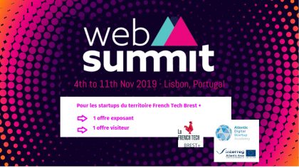 Opportunité à saisir ! Des tarifs exceptionnels pour exposer ou visiter le Web Summit 2019