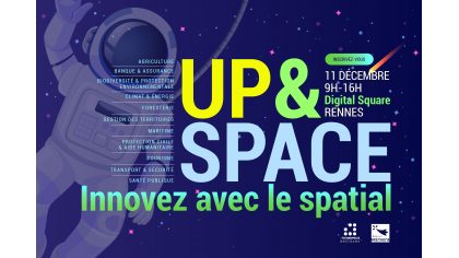 Up&Space le 11 décembre. Découvrez comment les technologies/données spatiales peuvent améliorer vos produits/services.