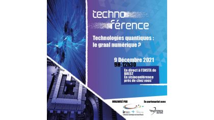 Technoférence "Technologies quantiques : le graal numérique ?"