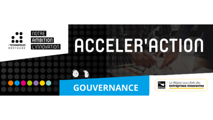 ACCELER'ACTION : bien s'entourer : animer son Advisory Board ou Comité stratégique
