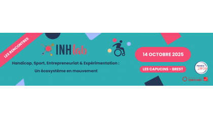Les Rencontres INH Lab : handicap, expérimentation, sport et entrepreneuriat