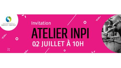 Atelier INPI : Comment gérer la propriété industrielle lors d'un processus d'innovation ?
