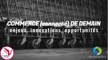 Tech'Evening Commerce (connecté) de demain : enjeux, innovations, opportunités !