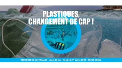 Rencontres nationales - Plastiques, changement de cap !