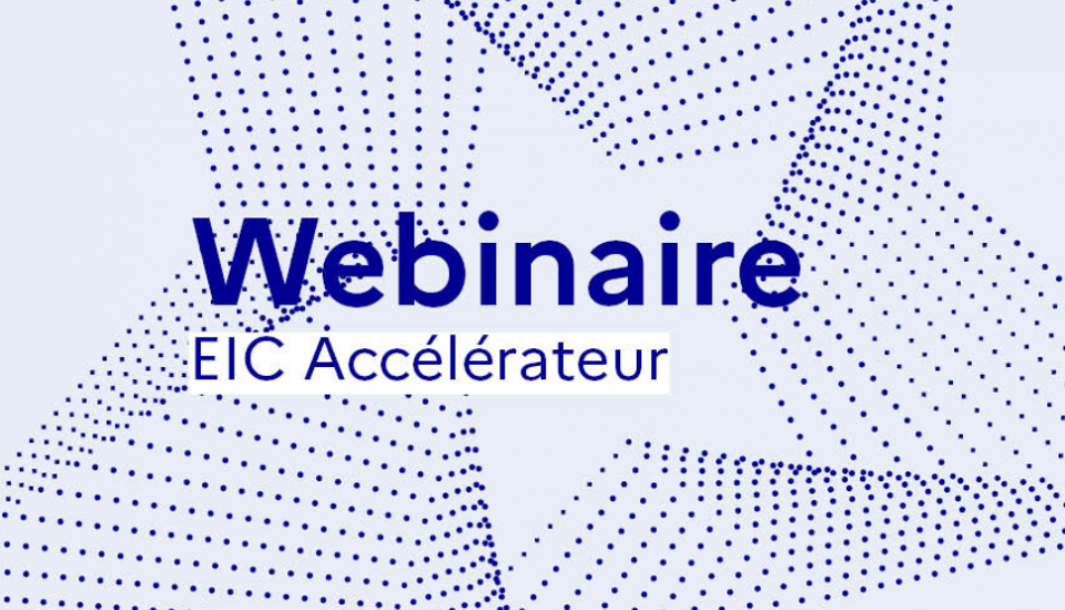 [WEBINAIRE] EIC Accélérateur - 7 juillet de 10h à 12h