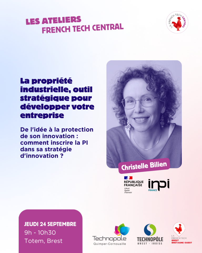 2026 - Les ateliers French Tech Central : La propriété industrielle, outil stratégique pour développer votre entreprise