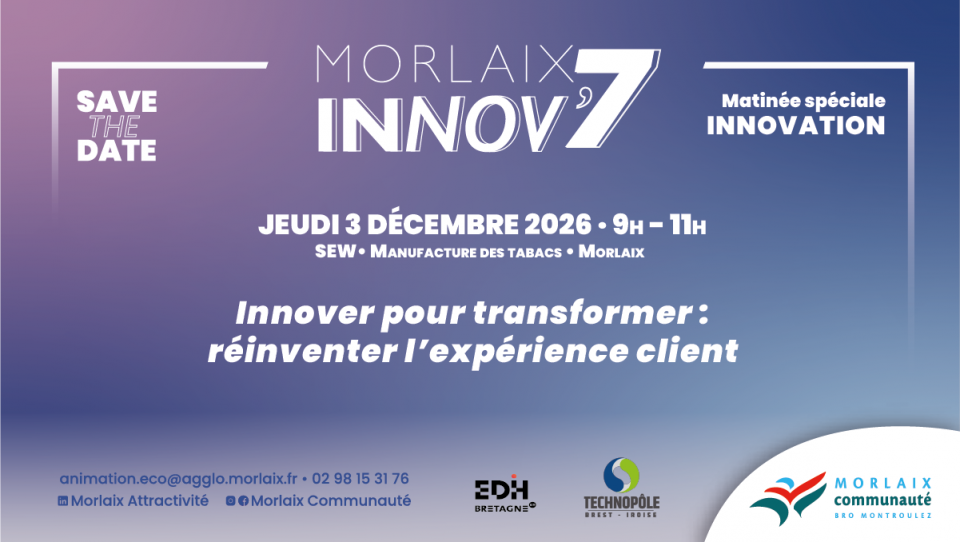 Morlaix Innov' 7 : Innover pour transformer : réinventer l’expérience client
