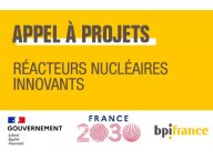 Appel à projets Bpifrance « Réacteurs nucléaires innovants » (date de clôture : 31/12/2024)