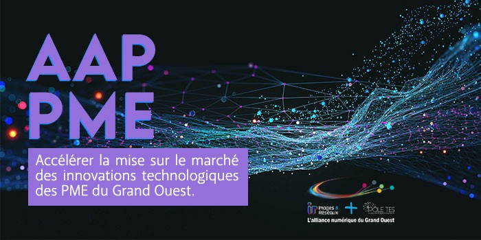 AAP PME Images & Réseaux et TES (dépôt du Dossier d’Intention de Projets : Le 20 octobre 2023 à 13h)